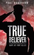 True Believer di Paul Bouchard edito da iUniverse