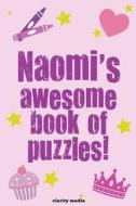 Naomi's Awesome Book of Puzzles di Clarity Media edito da Createspace