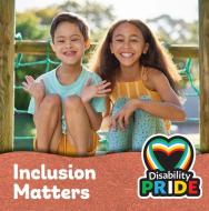 Inclusion Matters di Michelle Denton edito da Rosen Publishing Group, Inc