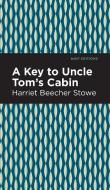 Key to Uncle Tom's Cabin di Harriet Beecher Stowe edito da MINT ED