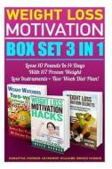 Weight Loss Motivation Box Set 3 in 1: Loose 10 Pounds in 14 Days with 117 Proven Weight Loss Instruments + Two Week Diet Plan!: (How to Lose Weight i di Imogen Harbor, Catherine Williams, Samantha Johnson edito da Createspace