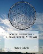 Schnellheilung 2. Erweiterte Auflage di Stefan Scholz edito da Createspace