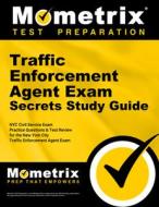 Traffic Enforcement Agent Exam Secrets Study Guide: NYC Civil Service Exam Practice Questions & Test Review for the New  edito da MOMETRIX MEDIA LLC