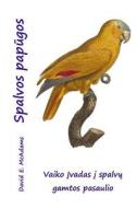 Spalvos Papugos: Vaiko Ivadas I Spalvu Gamtos Pasaulio di David E. McAdams edito da Createspace