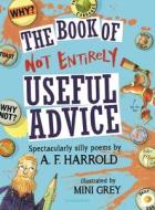 Not Entirely Useful Advice di A. F. Harrold edito da BLOOMSBURY