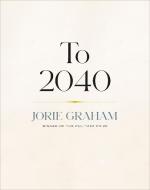 To 2040 di Jorie Graham edito da COPPER CANYON PR