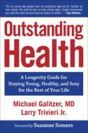 Outstanding Health di Larry (Larry Trivieri) Trivieri, Michael Galitzer (Michael Galitzer) Galitzer edito da Beyond Words Publishing