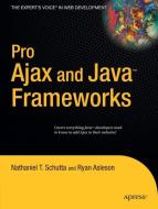 Pro Ajax and Java Frameworks di Ryan Asleson, Nathaniel Schutta edito da Apress