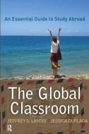 Global Classroom di Jeffrey S. Lantis, Jessica DuPlaga edito da Taylor & Francis Ltd