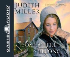 Somewhere to Belong di Judith Miller edito da Oasis Audio