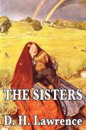 The Sisters di D. H. Lawrence edito da Wilder Publications