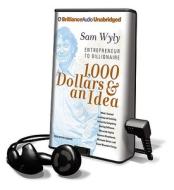 1,000 Dollars & an Idea [With Earbuds] di Sam Wyly edito da Findaway World