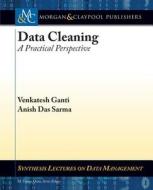 Data Cleaning di Venkatesh Ganti, Anish Das Sarma edito da Morgan & Claypool Publishers