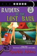 Raiders of the Lost Bark di Sparkle Abbey edito da Bell Bridge Books