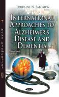 International Approaches to Alzheimers Disease and Dementia edito da Nova Science Publishers Inc