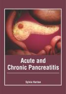Acute and Chronic Pancreatitis edito da FOSTER ACADEMICS