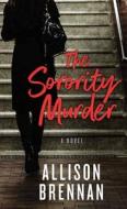 The Sorority Murder di Allison Brennan edito da CTR POINT PUB (ME)