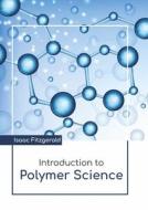 Introduction to Polymer Science edito da LARSEN & KELLER EDUCATION