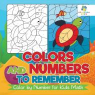 Colors and Numbers to Remember | Color by Number for Kids Math di Educando Kids edito da Educando Kids