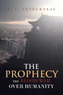 The Prophecy di B. L. Letourneau edito da Newman Springs Publishing, Inc.