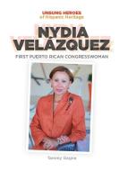 Nydia Velazquez: First Puerto Rican Congresswoman di Tammy Gagne edito da MITCHELL LANE PUBL INC