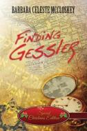 Finding Gessler di Barbara Celeste McCloskey edito da America Star Books