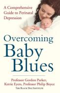 Overcoming Baby Blues di Gordon Parker edito da Atlantic Books