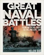 Great Naval Battles: From Medieval Wars to the Present Day di Helen Doe edito da ARCTURUS PUB