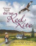 Granny Sarah and the Last Red Kite di Malachy Doyle edito da Gomer Press