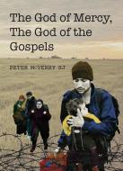 God of Mercy, the God of the Gospels di Peter McVerry edito da VERITAS