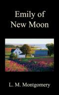 Emily of New Moon di Lucy Maud Montgomery edito da BENEDICTION CLASSICS