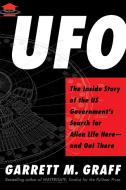 UFO: The Inside Story of the Us Government's Search for Alien Life Here--And Out There di Garrett M. Graff edito da SIMON & SCHUSTER