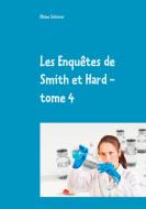 Les Enquêtes de Smith et Hard - tome 4 di Eliane Schierer edito da Books on Demand