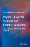 Physics¿Problems, Solutions, and Computer Calculations di Wan Muhamad Saridan Wan Hassan edito da Springer Nature Switzerland