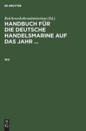 Handbuch für die deutsche Handelsmarine auf das Jahr ..., Handbuch für die deutsche Handelsmarine auf das Jahr ... (1912) di NO CONTRIBUTOR edito da De Gruyter
