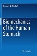 Biomechanics of the Human Stomach di Roustem N. Miftahof edito da Springer International Publishing
