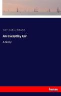 An Everyday Girl di Frank T. Merrill, Amy Ella Blanchard edito da hansebooks