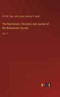 The Numismatic Chronicle, and Journal of the Numismatic Society di W. S. W. Vaux, John Evans, Barclay V. Head edito da Outlook Verlag