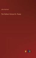 The Fathers Versus Dr. Pusey di John Harrison edito da Outlook Verlag