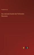 Das nationale System der Politischen Ökonomie di Friedrich List edito da Outlook Verlag