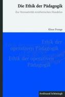 Prange, K: Ethik der Pädagogik di Klaus Prange edito da Schoeningh Ferdinand GmbH