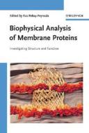 Biophysical Analysis of Membrane Proteins di E Pebay-Peyroula edito da Wiley VCH Verlag GmbH