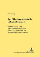 Der Pfändungsschutz für Lohneinkommen di Marc Ludwig edito da Lang, Peter GmbH