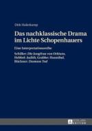 Das nachklassische Drama im Lichte Schopenhauers di Dirk Haferkamp edito da Lang, Peter GmbH