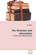 The Victorians and Information di Toni Weller edito da VDM Verlag