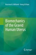 Biomechanics of the Gravid Human Uterus di Roustem N. Miftahof, Hong Gil Nam edito da Springer Berlin Heidelberg