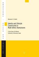 Identity and Lifestyle Construction in Multi-ethnic Shantytowns di Mohamed A. G. Bakhit edito da Lit Verlag