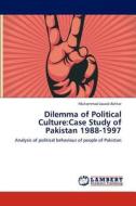 Dilemma of Political Culture:Case Study of Pakistan 1988-1997 di Muhammad Javaid Akhtar edito da LAP Lambert Academic Publishing