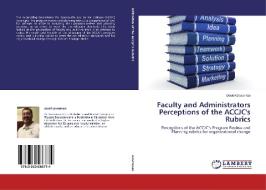 Faculty and Administrators Perceptions of the ACCJC's Rubrics di David Grossman edito da LAP Lambert Academic Publishing