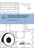 Performance Problem Diagnostics by Systematic Experimentation di Alexander Wert edito da Karlsruher Institut für Technologie